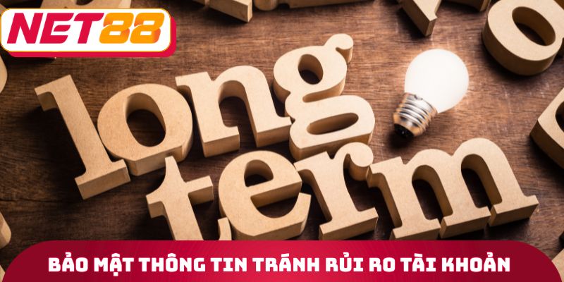 Bảo mật thông tin tránh rủi ro tài khoản