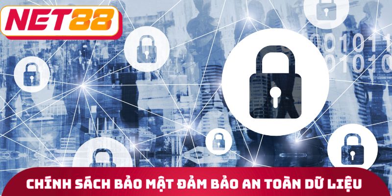 Chính sách bảo mật đảm bảo an toàn dữ liệu