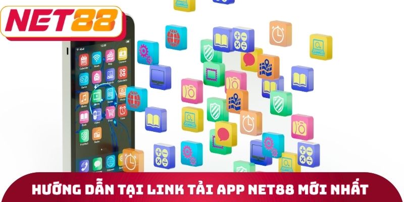 Link Tải App Net88 Mới Nhất - Hỗ Trợ Cả iOS Và Android 2 Hướng dẫn tại Link tải App Net88 mới nhất