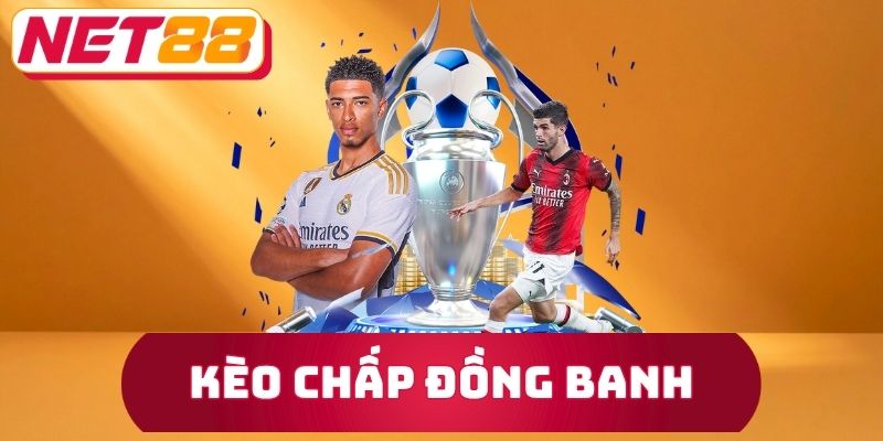 Kèo Chấp Đồng Banh