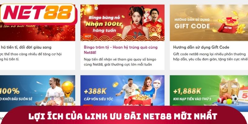 Lợi ích của Link ưu đãi Net88 mới nhất