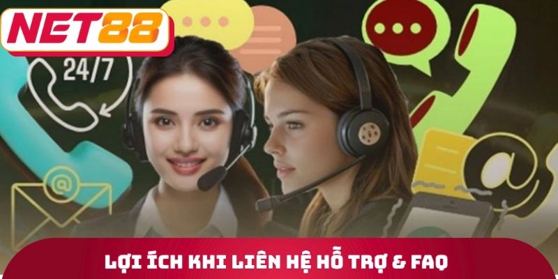 Liên Hệ Hỗ Trợ & FAQ - Giáp Đáp Mọi Thắc Mắc Trong 30 Giây 1 Lợi ích khi liên hệ hỗ trợ & FAQ