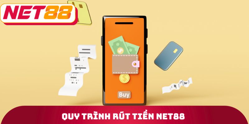 NET88 7 Quy trình rút tiền Net88