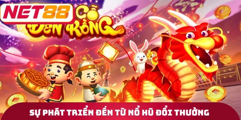 Nổ Hũ Đổi Thưởng Net88 - Các Tính Năng Đặc Biệt Nên Sử Dụng 2 Sự phát triển đến từ nổ hũ đổi thưởng