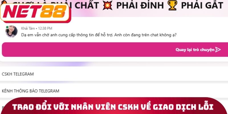 Liên Hệ Hỗ Trợ & FAQ - Giáp Đáp Mọi Thắc Mắc Trong 30 Giây 2 Trao đổi với nhân viên CSKH về giao dịch lỗi